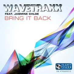 Bring It Back (feat. Jasmine Chloe) - EP by Wavetraxx album reviews, ratings, credits