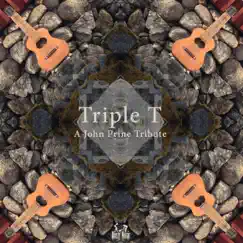 A John Prine Tribute - Single by Triple T album reviews, ratings, credits