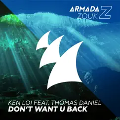 Don't Want U Back (feat. Thomas Daniel) - Single by Ken Loi album reviews, ratings, credits