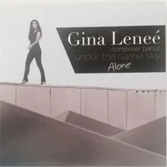 Under the Same Sky: Alone (Solo Piano Version) by Gina Lenee' album reviews, ratings, credits