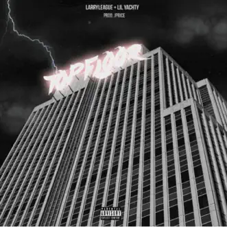 Top Floor - Single by Larry League & Lil Yachty album download