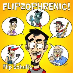 Flipzophrenic! by Flip Schultz album reviews, ratings, credits