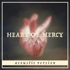 Heart of Mercy (Acoustic Version) [feat. Rita West] Song Lyrics