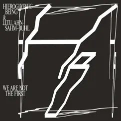 We Are Not the First by Hieroglyphic Being album reviews, ratings, credits