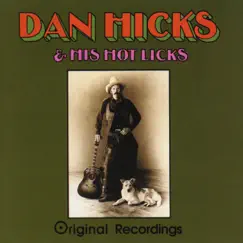 Original Recordings by Dan Hicks & The Hot Licks album reviews, ratings, credits