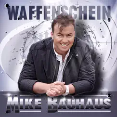 Waffenschein - Single by Mike Bauhaus album reviews, ratings, credits
