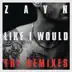 Like I Would (The Remixes) - EP album cover