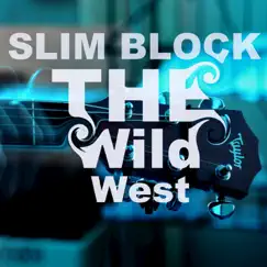 The Wild West - Single by Slim Block album reviews, ratings, credits