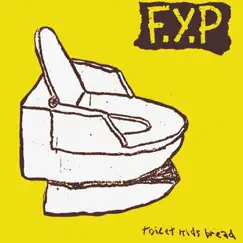 Toilet Kids Bread by F.Y.P. album reviews, ratings, credits