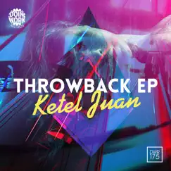 Throwback - Single by Ketel Juan album reviews, ratings, credits