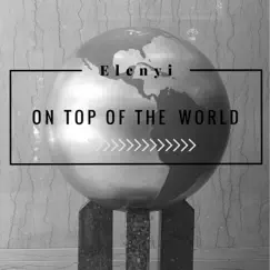 On Top of the World - Single by Elenyi album reviews, ratings, credits
