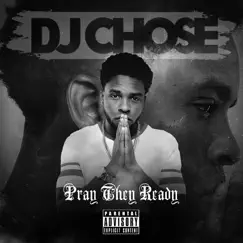 Pray They Ready by DJ Chose album reviews, ratings, credits