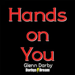 Hands on You - Single by Glenn Darby & Darbys Dream album reviews, ratings, credits