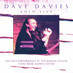 Solo Live: Live Solo Performance at the Marian College Todd Wehr Alumni Center by Dave Davies album reviews, ratings, credits