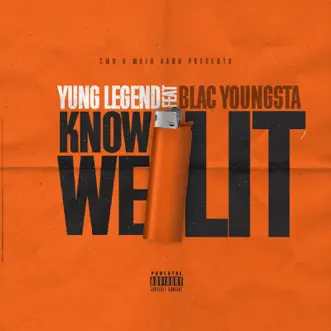 Know We Lit (feat. Blac Youngsta) - Single by Yung Legend album download