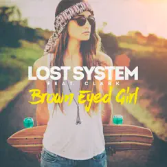 Brown Eyed Girl (feat. Clark) - Single by Lost System album reviews, ratings, credits