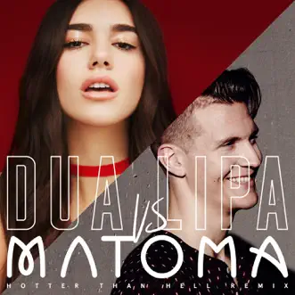 Hotter Than Hell (Matoma Remix) - Single by Dua Lipa & Matoma album download