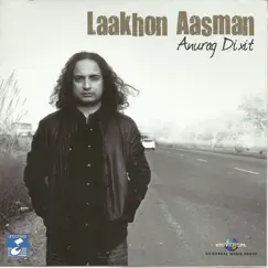 Laakhon Aasman by Anurag Dixit & Faiza Mujahid album reviews, ratings, credits