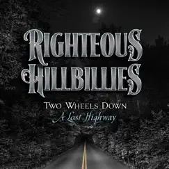 Two Wheels Down a Lost Highway by Righteous Hillbillies album reviews, ratings, credits