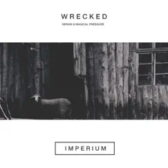 Wrecked - Single by Magical Pressure & Heraw album reviews, ratings, credits