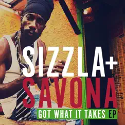 Got What It Takes - EP by Sizzla & Mista Savona album reviews, ratings, credits