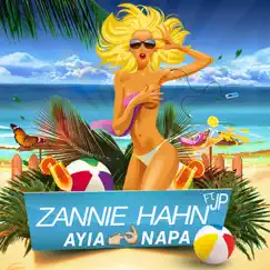 Ayia F*****g Napa (feat. JP) - Single by Zannie Hahn album reviews, ratings, credits