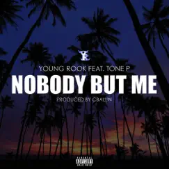 Nobody but Me (feat. Tone P) Song Lyrics