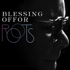 Roots by Blessing Offor album reviews, ratings, credits