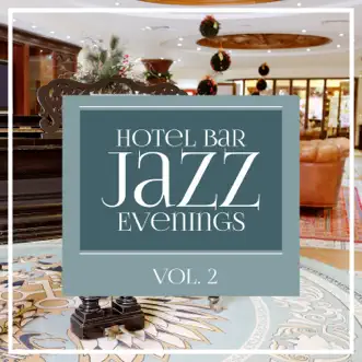 Hotel Bar Jazz Evenings, Vol. 2 by Various Artists album download
