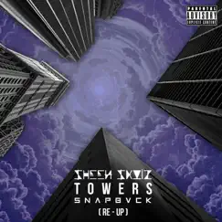 Towers (Snapbvck Re-Up) Song Lyrics