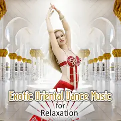 Exotic Oriental Dance Music for Relaxation Song Lyrics