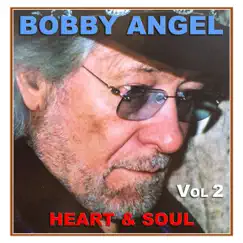 Heart & Soul. Vol, 2 by Bobby Angel album reviews, ratings, credits