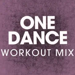 One Dance (Workout Mix) - Single by Power Music Workout album reviews, ratings, credits