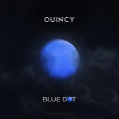 Blue Dot - Single by Quincy album reviews, ratings, credits