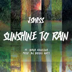 Sunshine to Rain (feat. Maya Azucena) Song Lyrics