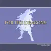 For the Dragons (From "Breath of Fire 3") [Remix] - Single album lyrics, reviews, download