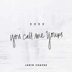 You Call Me Yours - Single by Jabin Chavez album reviews, ratings, credits