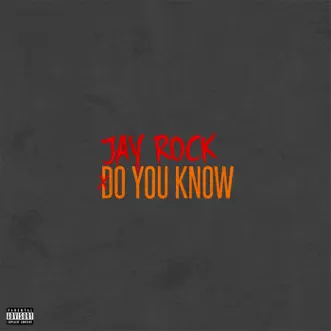 Do You Know (feat. Kokane) - Single by Jay Rock album download