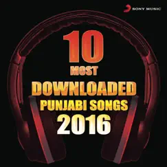 10 Most Downloaded Punjabi Songs 2016 by Various Artists album reviews, ratings, credits
