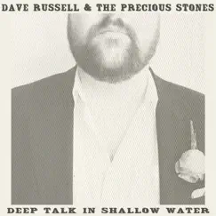 Deep Talk in Shallow Water - EP by Dave Russell & the Precious Stones album reviews, ratings, credits