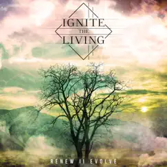 Renew Evolve - EP by Ignite The Living album reviews, ratings, credits