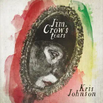 Jim Crow's Tears by Kris Johnson album download