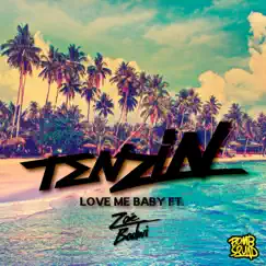 Love Me Baby (feat. Zoë Badwi) - Single by Tenzin album reviews, ratings, credits