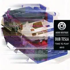 Time to Play - Single by Dub Tesla album reviews, ratings, credits