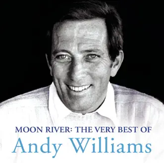 Moon River: The Very Best of Andy Williams by Andy Williams album download