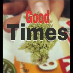 Good Timez (feat. Impac Thee Illest) - Single by TG album reviews, ratings, credits