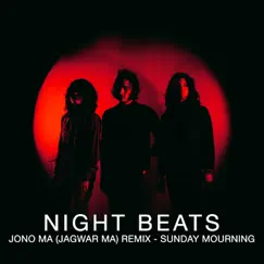 Sunday Mourning (Jono Ma Remix) - Single by Night Beats album reviews, ratings, credits