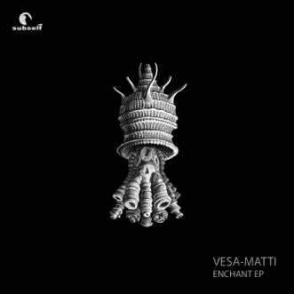 Enchant - EP by Vesa-Matti album reviews, ratings, credits