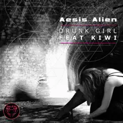 Drunk Girl (feat. Kiwi) by Aesis Alien album reviews, ratings, credits