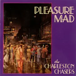 Pleasure Mad by The Charleston Chasers album reviews, ratings, credits